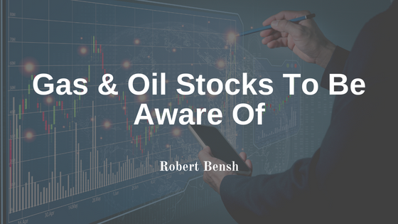 Gas & Oil Stocks To Be Aware Of