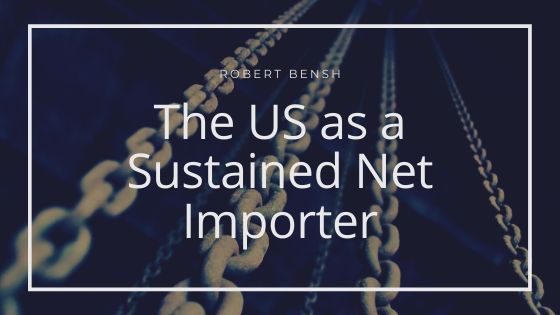The US as a Sustained Net Importer
