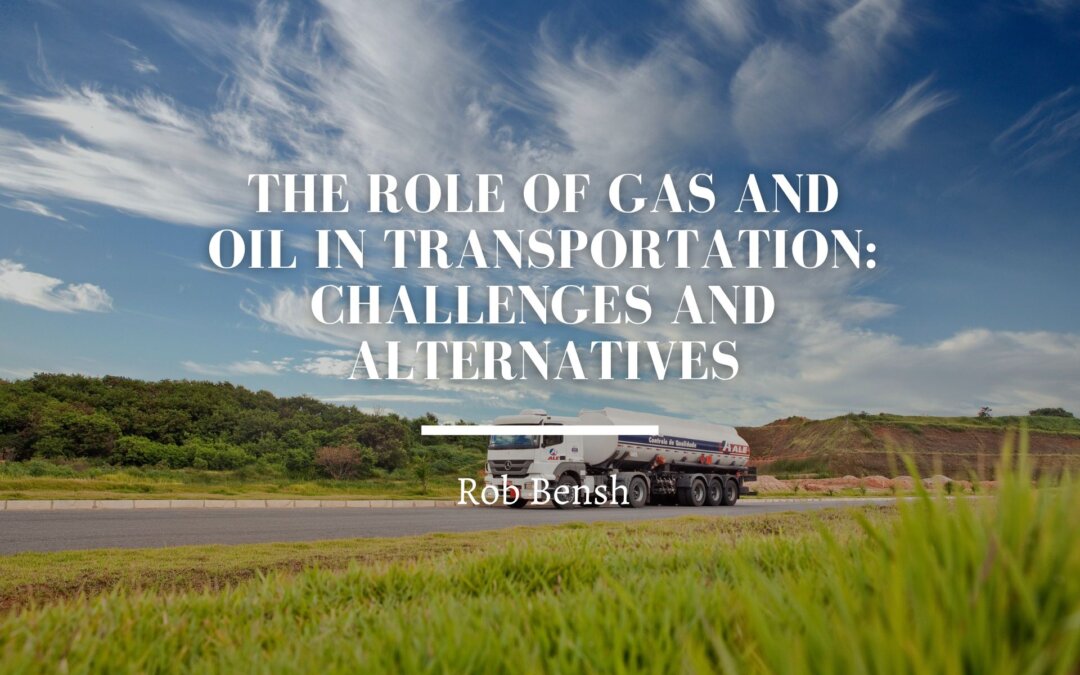 The Role of Gas and Oil in Transportation: Challenges and Alternatives
